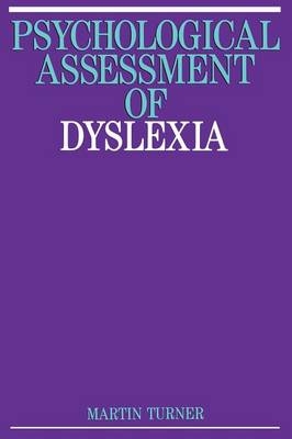 Psychological Assessment of Dyslexia - Martin Turner