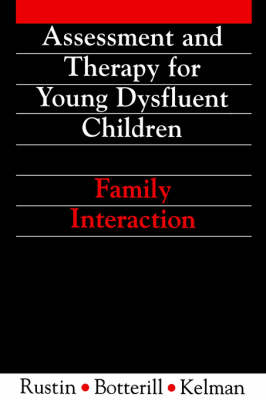 Assessment and Therapy for Young Dysfluent Children - Lena Rustin, Elaine Kelman