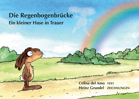 Die Regenbogenbrücke - Celina del Amo, Heinz Grundel