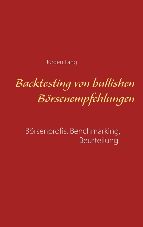 Backtesting von bullishen Börsenempfehlungen - Jürgen Lang