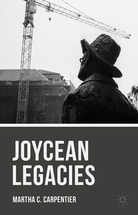 Joycean Legacies -  Martha C. Carpentier