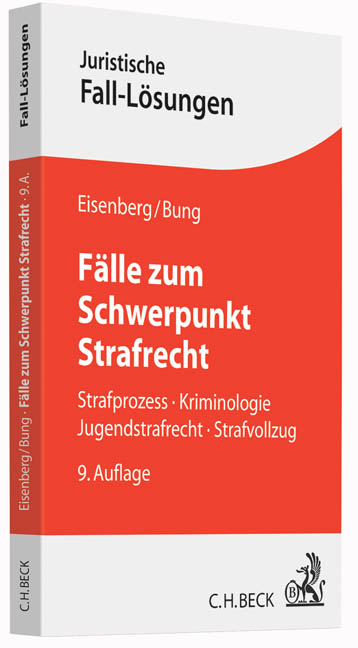 Fälle zum Schwerpunkt Strafrecht - Ulrich Eisenberg, Jochen Bung