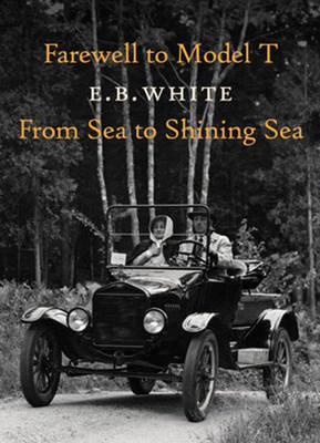 Farewell to Model T - E. B. White