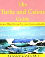 The Turks and Caicos Guide - Stephen J. Pavlidis