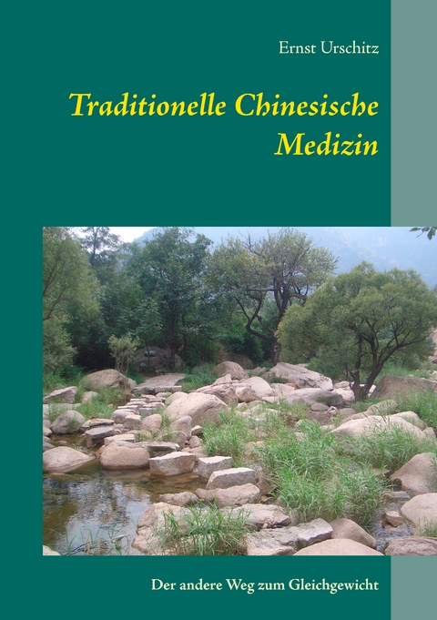 Traditionelle Chinesische Medizin - Ernst Urschitz