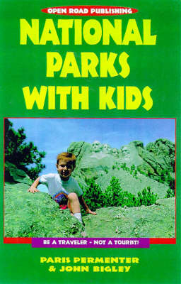 National Parks with Kids - Paris Permenter, John Bigley