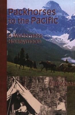 Packhorses to the Pacific - Cliff Kopas