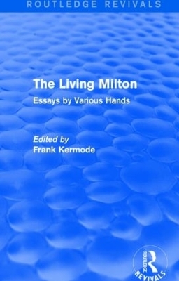 The Living Milton (Routledge Revivals) - Sir Frank Kermode