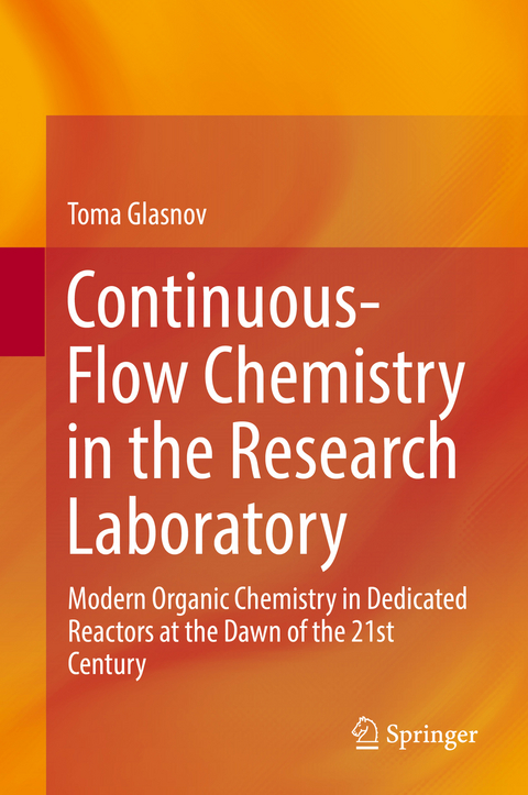 Continuous-Flow Chemistry in the Research Laboratory -  Toma Glasnov