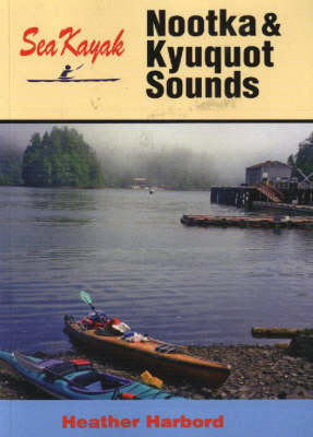 Sea Kayak Nootka & Kyuquot Sound - Heather Harbord