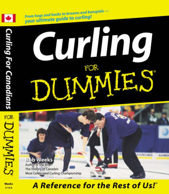 Curling for Dummies - Bob Weeks