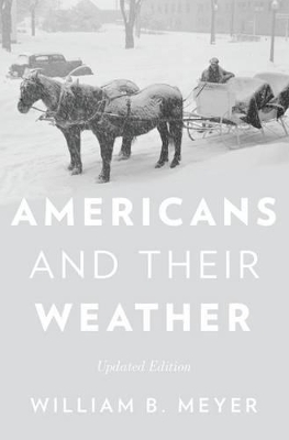 Americans and Their Weather - William B. Meyer