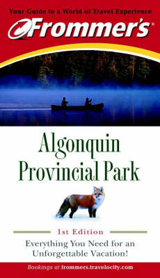 Frommer's Algonquin Provincial Park - Michelle N. Jones, Jeff Warren