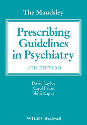 The Maudsley Prescribing Guidelines in Psychiatry - David Taylor, Carol Paton, Shitij Kapur