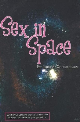 Sex in Space - Laura Woodmansee