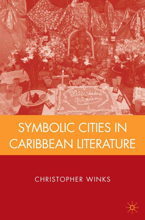 Symbolic Cities in Caribbean Literature -  C. Winks