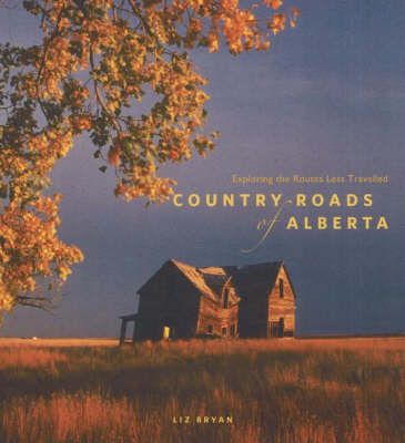 Country Roads of Alberta - Liz Bryan