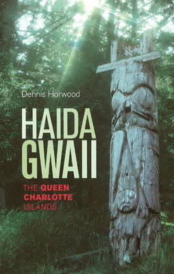 Haida Gwaii - Dennis Horwood