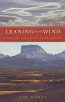 Leaning on the Wind - Sid Marty