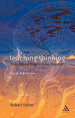 Teaching Thinking - Robert Fisher