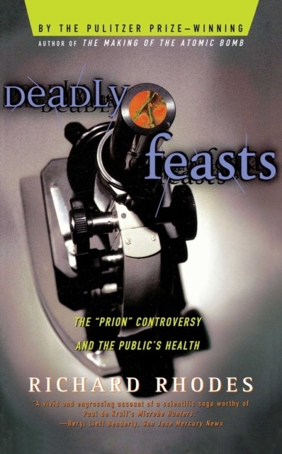 Deadly Feasts -  RICHARD RHODES