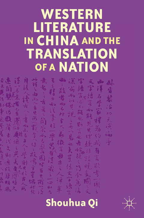 Western Literature in China and the Translation of a Nation -  S. Qi