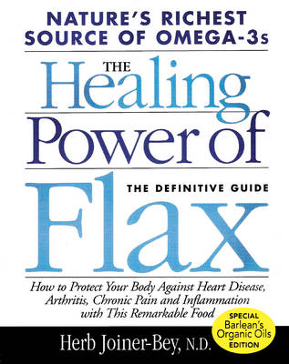 The Healing Power of Flax - Herb Joiner-Bey ND
