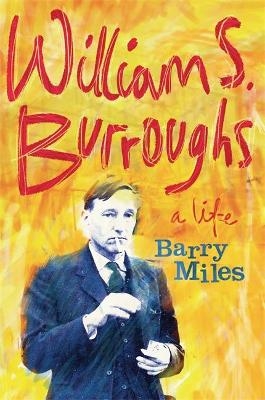 William S. Burroughs - Barry Miles