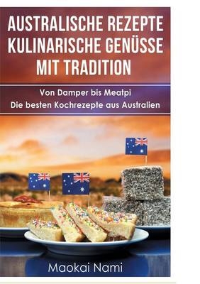 Australische Rezepte - Kulinarische Genüsse mit Tradition - Maokai Nami