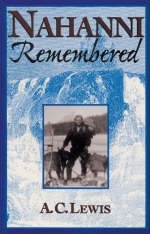 Nahanni Remembered - A C Lewis