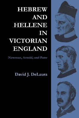 Hebrew and Hellene in Victorian England - David Delaura