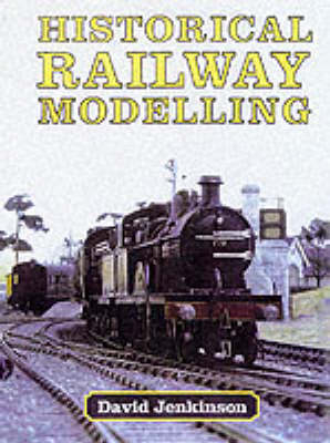 Historical Railway Modelling - David Jenkinson