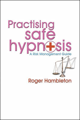 Practising Safe Hypnosis - Roger Hambleton