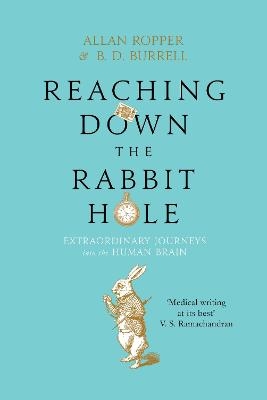 Reaching Down the Rabbit Hole - Dr Allan Ropper, Brian David Burrell