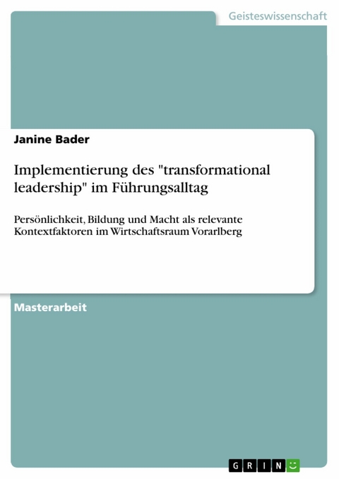 Implementierung des "transformational leadership" im Führungsalltag - Janine Bader