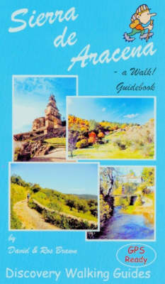 Sierra de Aracena - a Walk! Guidebook - David Brawn, Ros Brawn