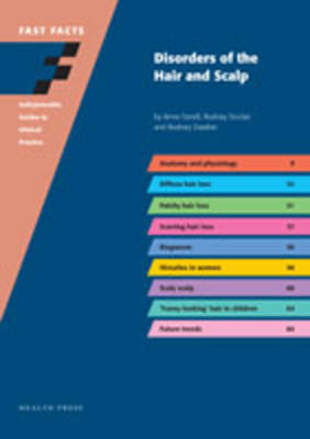 Fast Facts: Disorders of the Hair and Scalp - Anne Farrell, Rodney Sinclair, Rodney P. R. Dawber