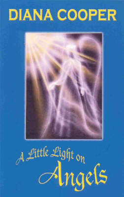 A Little Light on Angels - Diana Cooper