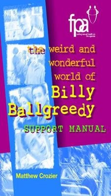 The Weird and Wonderful World of Billy Ballgreedy