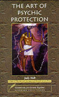 The Art of Psychic Protection - Judy Hall