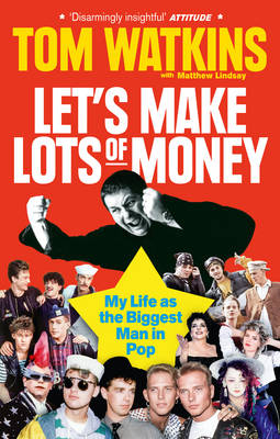 Let's Make Lots of Money -  Tom Watkins
