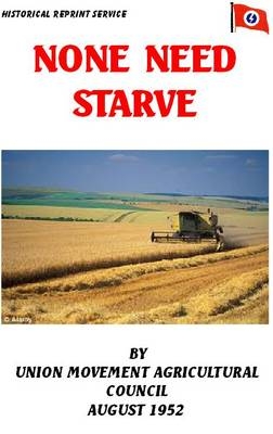 None Need Starve -  Union Movement Agricultural Council