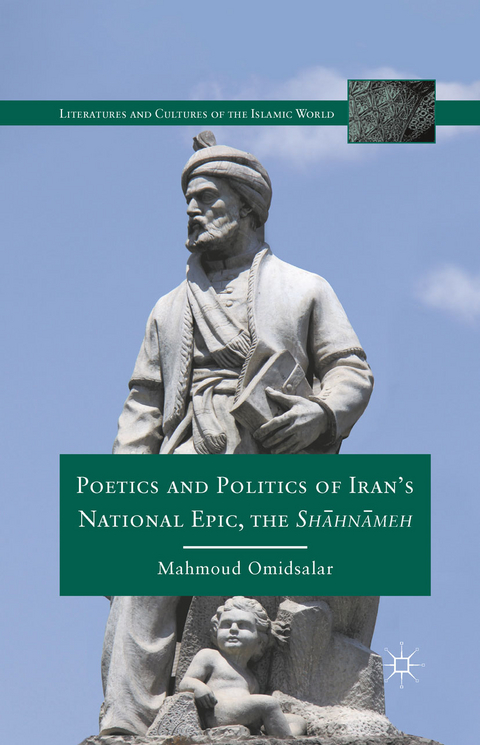 Poetics and Politics of Iran's National Epic, the Sh?hn?meh -  M. Omidsalar