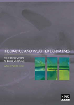 Insurance and Weather Derivatives - Helyette Geman