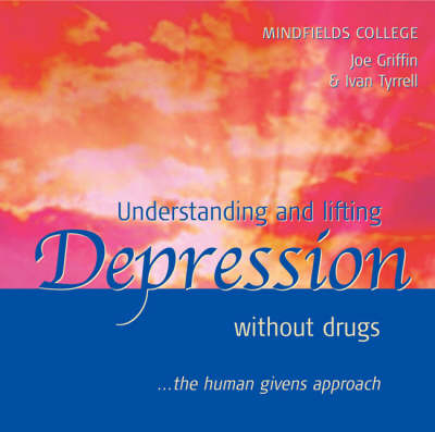 Understanding and Lifting Depression without Drugs - Joe Griffin, Ivan Tyrrell