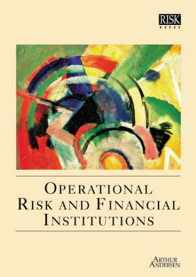 Operational Risk and Financial Institutions -  In association with Anderson