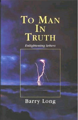 To Man in Truth - Barry Long