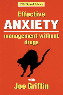 Effective Anxiety Management without Drugs - Joseph Griffin