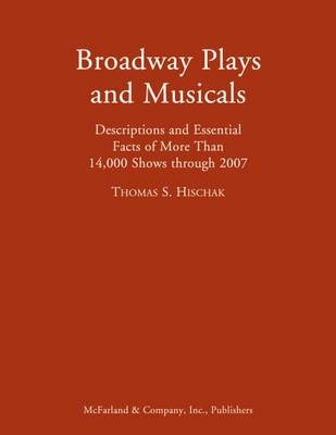 Broadway Plays and Musicals - Thomas S. Hischak