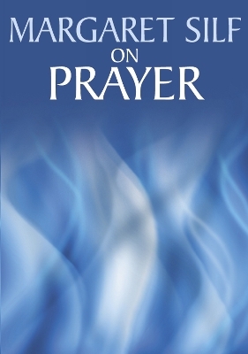 On Prayer - Margaret Silf
